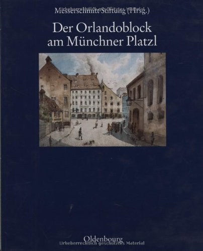 Der Orlandoblock am Münchner Platzl: Geschichte eines Baudenkmals