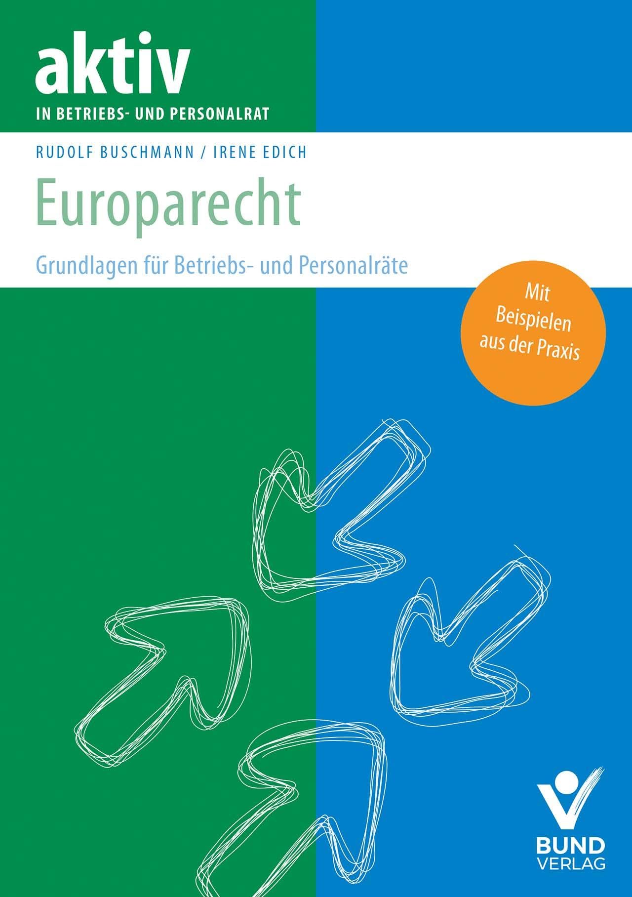 Europarecht: Grundlagen für Betriebs- und Personalräte (aktiv im Betriebsrat)