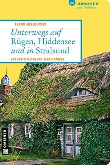 Unterwegs auf Rügen, Hiddensee und in Stralsund: 66 Lieblingsplätze und 11 Köche