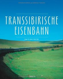 TRANSSIBIRISCHE EISENBAHN - Ein Premium***-Bildband in stabilem Schmuckschuber mit 224 Seiten und über 400 Abbildungen - STÜRTZ Verlag