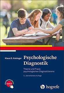 Psychologische Diagnostik: Theorie und Praxis psychologischen Diagnostizierens