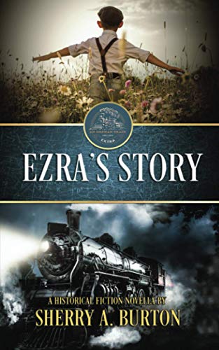 Ezra's Story: Discover how the kindness of strangers helps one child journey to find the family he longs for. (Orphan Train Extras, Band 1)
