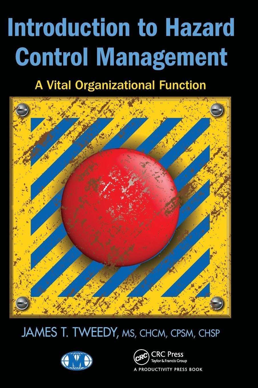 Introduction to Hazard Control Management: A Vital Organizational Function