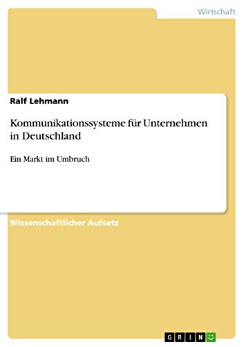 Kommunikationssysteme für Unternehmen in Deutschland: Ein Markt im Umbruch