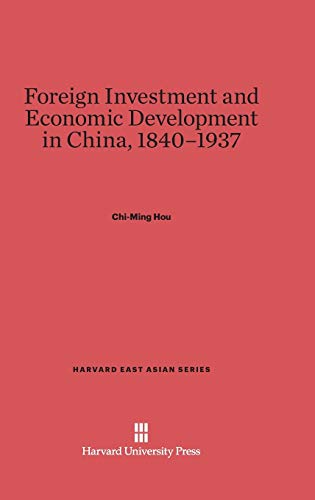 Foreign Investment and Economic Development in China, 1840-1937 (Harvard East Asian, Band 21)