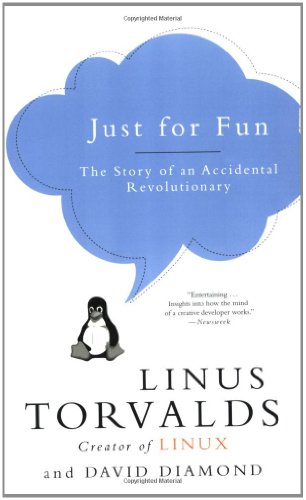 Torvalds, Linus: Just for Fun: The Story of an Accidental Revolutionary