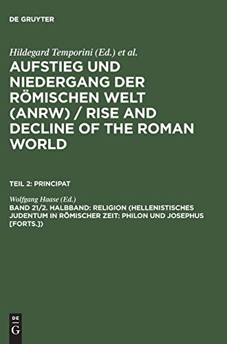 Aufstieg und Niedergang der römischen Welt, 3 Tle. in Einzelbdn., Bd.21/2: Philon Und Josephus [forts.]) (Aufstieg und Niedergang der römischen Welt ... and Decline of the Roman World. Principat)