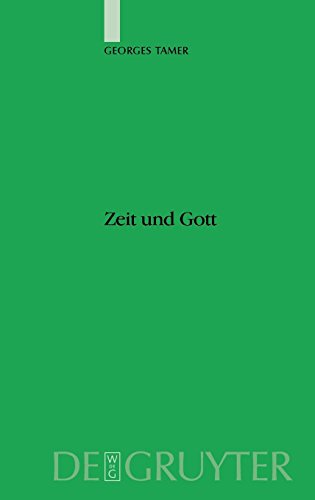Zeit und Gott: Hellenistische Zeitvorstellungen in der altarabischen Dichtung und im Koran (Studien zur Geschichte und Kultur des islamischen Orients, Band 20)