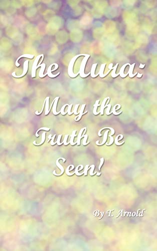The Aura: May the Truth Be Seen!