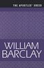 The Apostles Creed (The William Barclay Library)