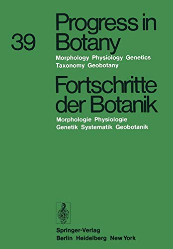 Progress in Botany / Fortschritte der Botanik: Morphology · Physiology · Genetics · Taxonomy · Geobotany / Morphologie · Physiologie · Genetik · ... Geobotanik (Progress in Botany, 39, Band 39)