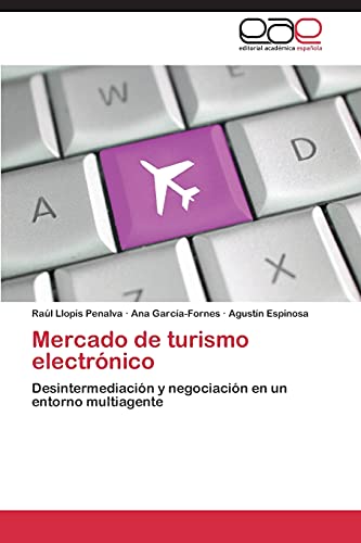 Mercado de turismo electrónico: Desintermediación y negociación en un entorno multiagente