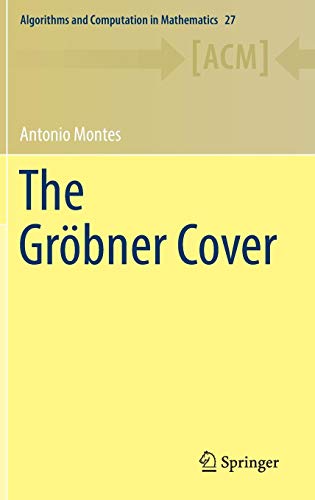 The Gröbner Cover (Algorithms and Computation in Mathematics, Band 27)