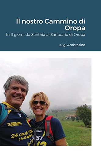 Il nostro Cammino di Oropa: In 3 giorni da Santhià al Santuario di Oropa