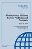 Multinational Military Forces: Problems and Prospects: A European Perspective (Adelphi Papers)