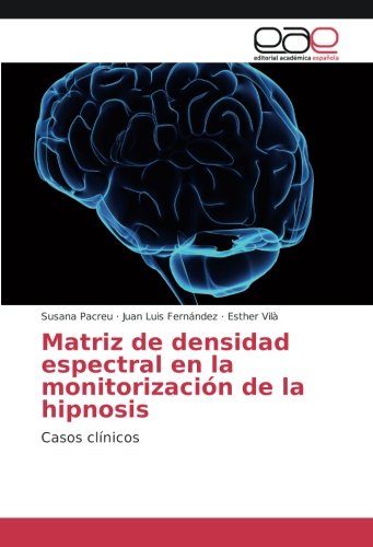Matriz de densidad espectral en la monitorización de la hipnosis: Casos clínicos