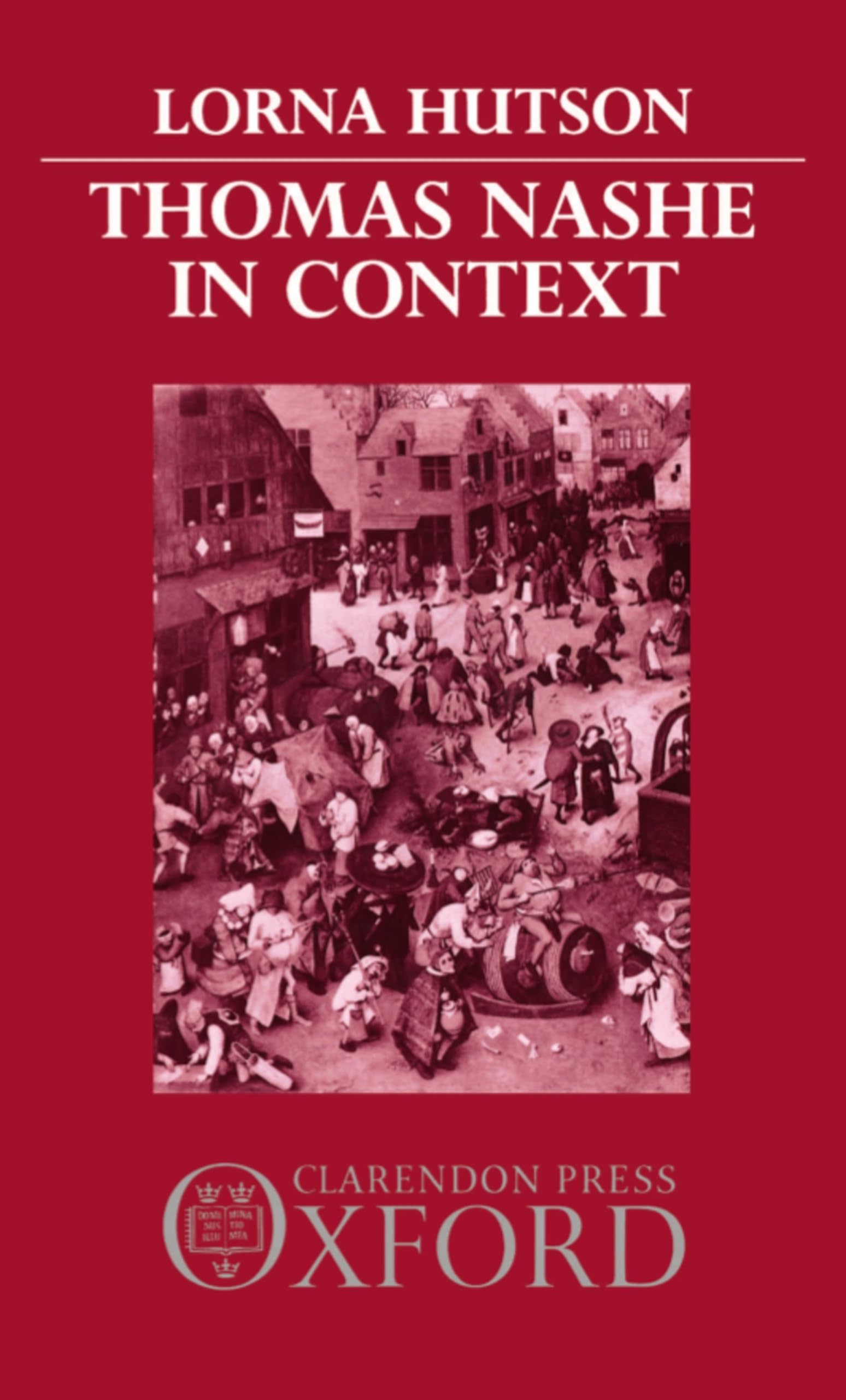Thomas Nashe in Context (Oxford English Monographs)
