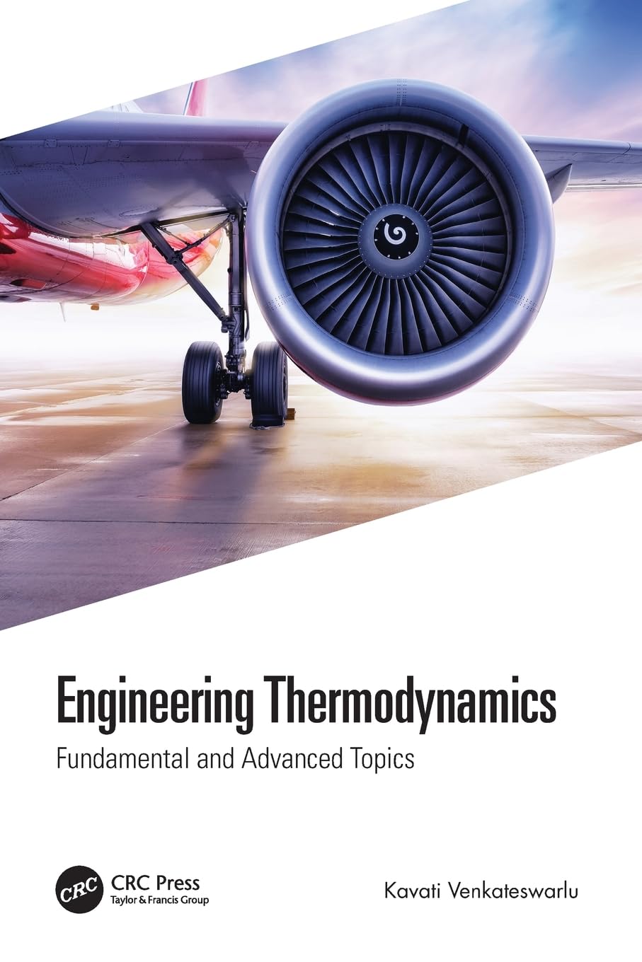 Kavati Venkateswarlu Engineering Thermodynamics, Fundamental And Advanced Topics