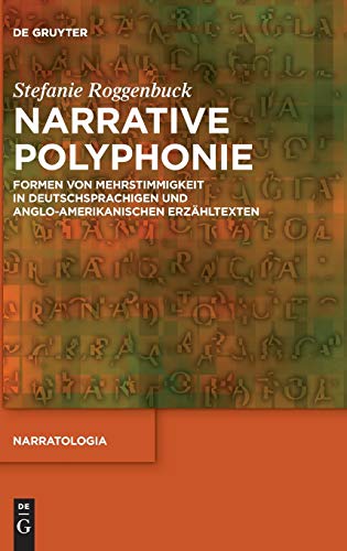 Narrative Polyphonie: Formen von Mehrstimmigkeit in deutschsprachigen und anglo-amerikanischen Erzähltexten (Narratologia, 70, Band 70)