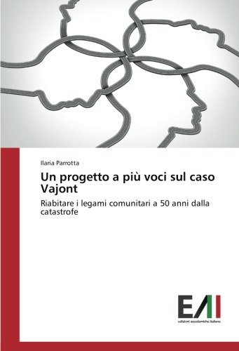 Un progetto a più voci sul caso Vajont: Riabitare i legami comunitari a 50 anni dalla catastrofe