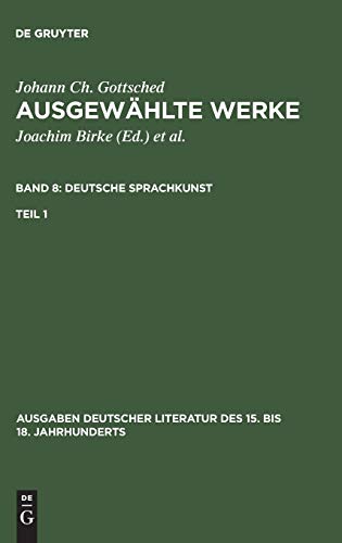 Deutsche Sprachkunst. Erster Teil (Ausgaben deutscher Literatur des 15. bis 18. Jahrhunderts, 80, Band 80)