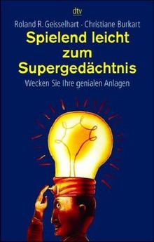 Spielend leicht zum Supergedächtnis. Wecken Sie Ihre genialen Anlagen