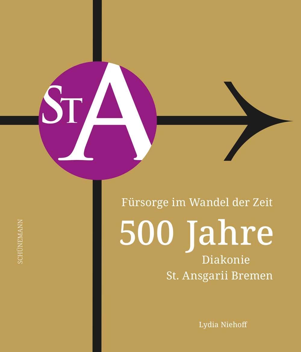 Fürsorge im Wandel der Zeit: 500 Jahre Diakonie St. Ansgarii Bremen