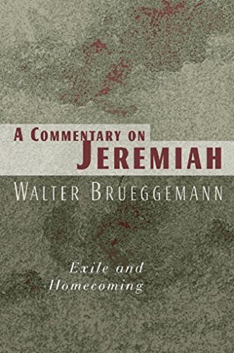 Walter Brueggemann A Commentary On Jeremiah, Exile And Homecoming