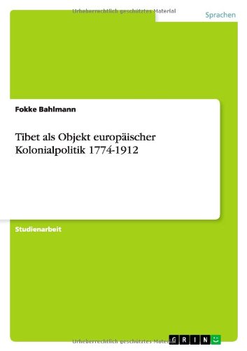 Tibet als Objekt europäischer Kolonialpolitik 1774-1912