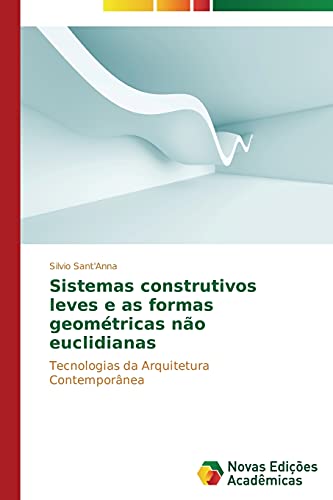 Sistemas construtivos leves e as formas geométricas não euclidianas: Tecnologias da Arquitetura Contemporânea