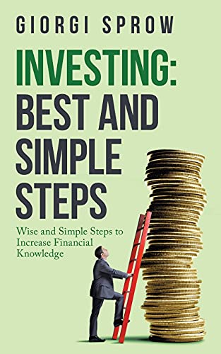 Investing: Best and Simple Steps: Wise and Simple Steps to Increase Financial Knowledge