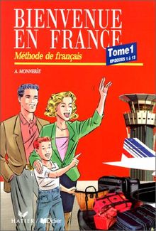 Bienvenue En France: Tome 1: Episodes 1-13