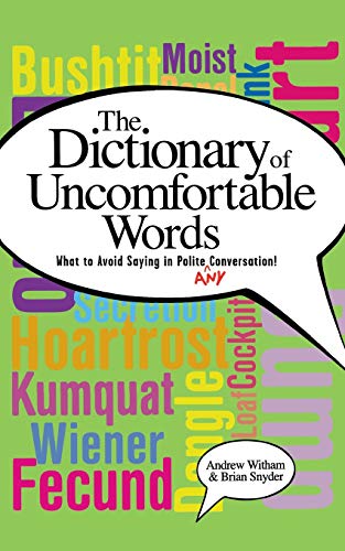 Dictionary of Uncomfortable Words: What to Avoid Saying in Polite (or Any) Conversation