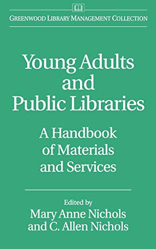Young Adults and Public Libraries: A Handbook of Materials and Services (Greenwood Library Management Collection)