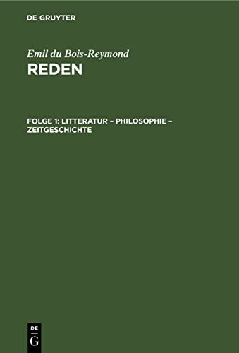 Litteratur – Philosophie – Zeitgeschichte (Emil du Bois-Reymond: Reden)