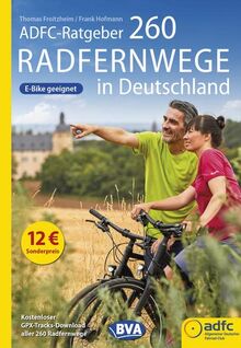 ADFC-Ratgeber 260 Radfernwege in Deutschland (Die schönsten Radtouren und Radfernwege in Deutschland)