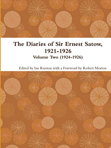 The Diaries of Sir Ernest Satow, 1921-1926 - Volume Two (1924-1926)