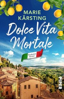 Dolce Vita mortale: Toskana-Krimi | Cosy Crime mit ermittelnden Senioren, Gefühlen und Italien-Flair