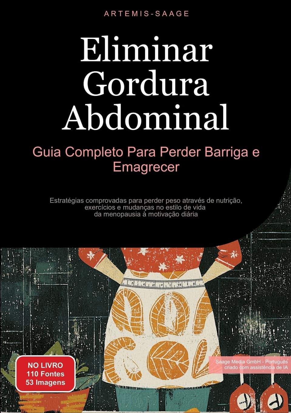 Eliminar Gordura Abdominal: Guia Completo Para Perder Barriga e Emagrecer: Estratégias comprovadas para perder peso através de nutrição, exercícios e ... de vida - da menopausia à motivação diária