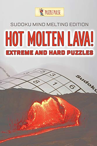 Hot Molten Lava! Extreme and Hard Puzzles : Sudoku Mind Melting Edition