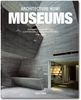 Architecture Now - Museums: Architekture heute! Museen L'architecture d'aujourd'hui! Musées