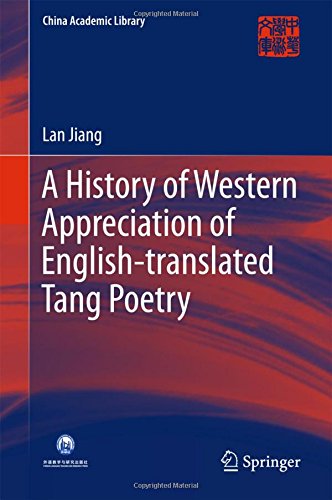A History of Western Appreciation of English-translated Tang Poetry (China Academic Library)