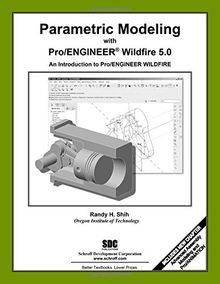 Parametric Modeling With Pro/Engineer Wildfire 5.0