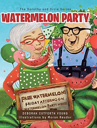 WATERMELON PARTY (The Dorothy and Orrie)