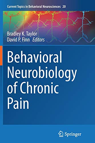 Behavioral Neurobiology of Chronic Pain (Current Topics in Behavioral Neurosciences, Band 20)