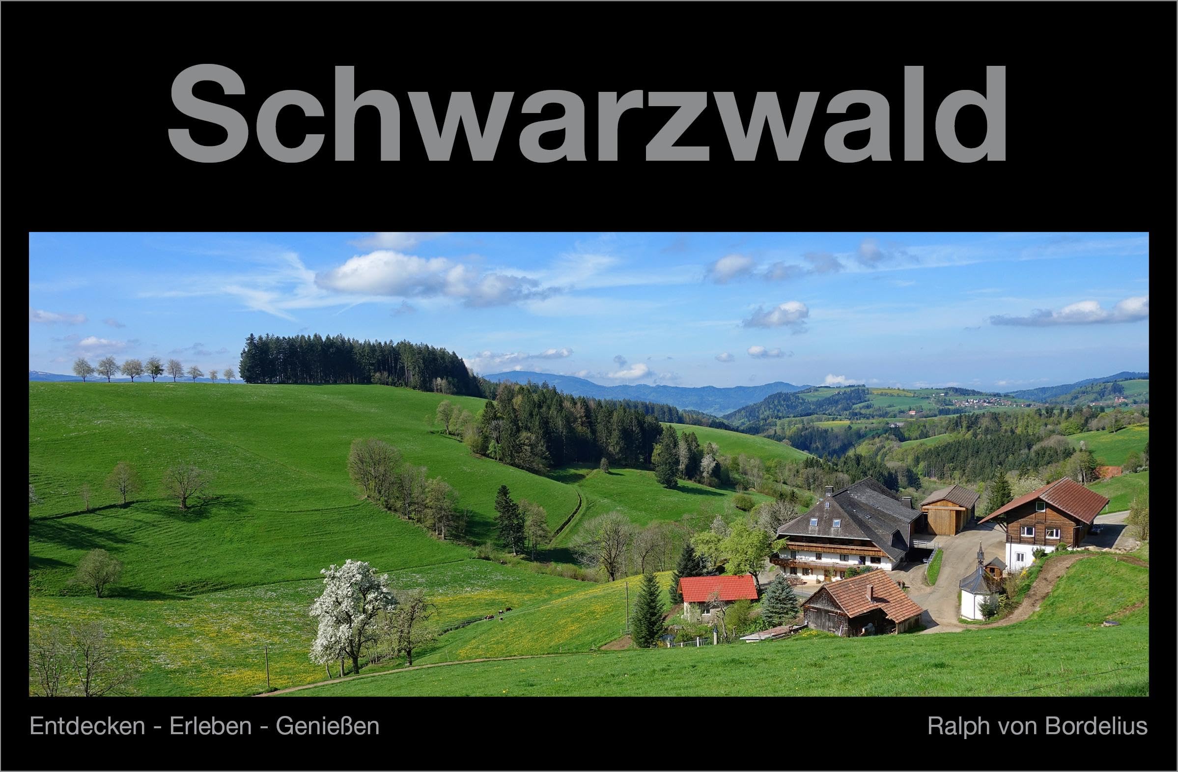 Schwarzwald: Entdecken - Erleben - Genießen (Reiseführer-Reihe: Entdecken - Erleben - Genießen)