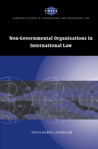 Anna-Karin Lindblom Non-Governmental Organisations In International Law (Cambridge Studies In International And Comparative Law, Band 43)