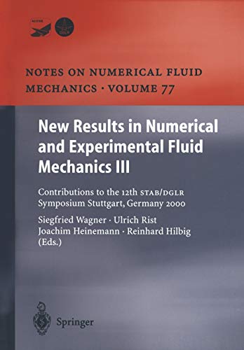 New Results in Numerical and Experimental Fluid Mechanics III: Contributions to the 12th STAB/DGLR Symposium Stuttgart, Germany 2000 (Notes on ... and Multidisciplinary Design, 77, Band 77)