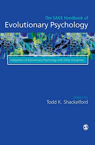 The SAGE Handbook of Evolutionary Psychology: Integration of Evolutionary Psychology with Other Disciplines