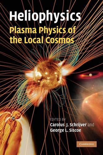 Schrijver, Carolus J. Heliophysics 3 Volume Set, Heliophysics, Plasma Physics Of The Local Cosmos
